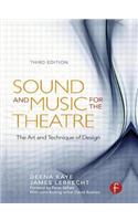 Sound and Music for the Theatre: The Art & Technique of Design