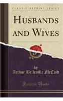 Husbands and Wives (Classic Reprint)