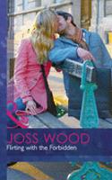 Flirting with the Forbidden: (Mills & Boon Hardback Romance)