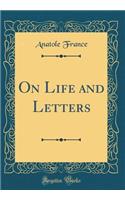 On Life and Letters (Classic Reprint)