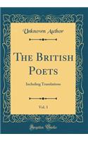 The British Poets, Vol. 3: Including Translations (Classic Reprint)