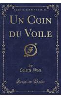 Un Coin Du Voile (Classic Reprint)