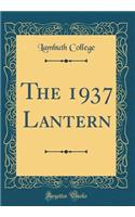 The 1937 Lantern (Classic Reprint)