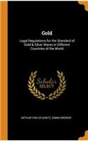 Gold: Legal Regulations for the Standard of Gold & Silver Wares in Different Countries of the World