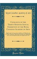 Catalogue of the Thirty-Seventh Annual Exhibition of the Royal Canadian Academy of Arts