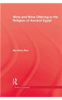 Wine & Wine Offering In The Religion Of Ancient Egypt