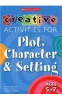 Creative Activities for Plot, Character & Setting Ages 5-7