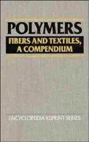 Polymers: Fibers and Textiles, A Compendium