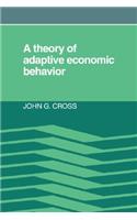 Theory of Adaptive Economic Behavior