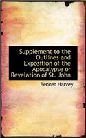 Supplement to the Outlines and Exposition of the Apocalypse or Revelation of St. John