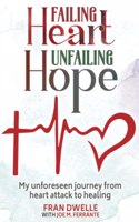 Failing Heart, Unfailing Hope