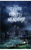 Truth About Firefly Meadows