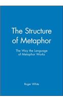 The Structure of Metaphor