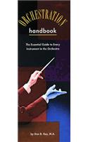 The Orchestration Handbook: The Essential Guide to Every Instrument in the Orchestra(Reference)