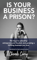 Is Your Business a Prison?