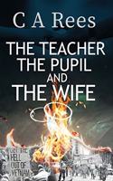 Teacher, The Pupil and The Wife