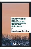 Petrographisches Lexikon. Repertorium der petrographischen Termini und Benennungen
