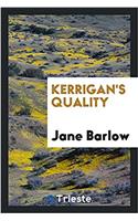 KERRIGAN'S QUALITY