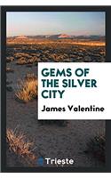 Gems of the Silver City