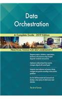 Data Orchestration A Complete Guide - 2019 Edition