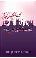 Difficult Men: A Book for Women by a Man