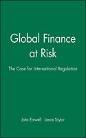 Global Finance at Risk - The Case for International Regulation