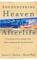 Encountering Heaven and the Afterlife