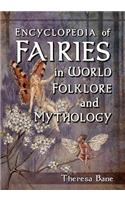 Encyclopedia of Fairies in World Folklore and Mythology: (McFarland Myth and Legend Encyclopedias)