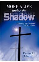 More Alive Under the Shadow: (English)