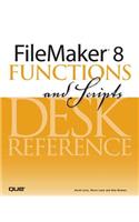 FileMaker 8 Functions and Scripts Desk Reference