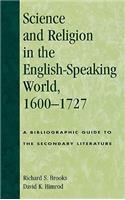 Science and Religion in the English-Speaking World, 1600-1727: A Bibliographic Guide to the Secondary Literature