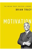 Motivation (The Brian Tracy Success Library)