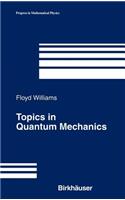 Topics in Quantum Mechanics