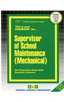 Supervisor of School Maintenance (Mechanical): Passbooks Study Guide