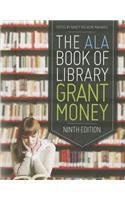 The ALA Book of Library Grant Money