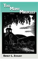 Too Many Miracles