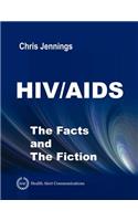 HIV/AIDS - The Facts and The Fiction