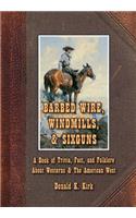 Barbed Wire, Windmills, & Sixguns