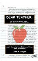 Dear Teacher If You Only Knew!
