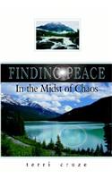 Finding Peace in the Midst of Chaos
