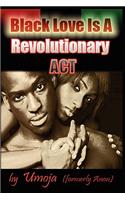Black Love Is a Revolutionary ACT
