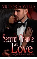 Second Chance at Love: Love Conquers All Series