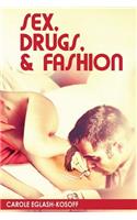 Sex, Drugs& Fashion
