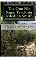 The Qua Nie Saga: Tracking Jedediah Smith: Books Two to Five Print Edition