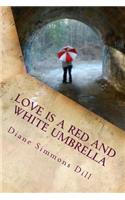 Love Is a Red and White Umbrella