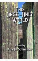 This Once-Only World