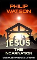 Jesus The Incarnation