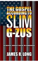 Gospel According to Slim G-ZUS