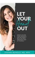 Let Your Heart Out
