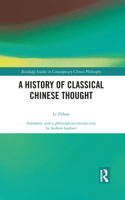A History of Classical Chinese Thought